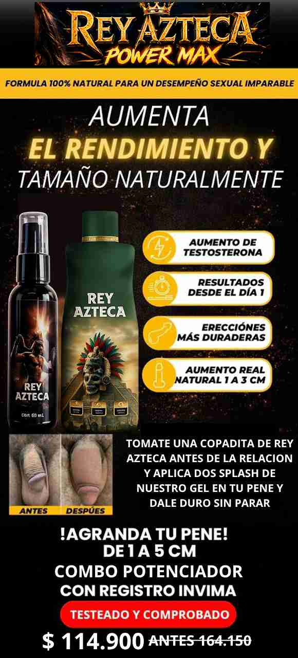 Dúo rey azteca Power Max es gel tópico y bebida con envio gratis y pagas al recibir